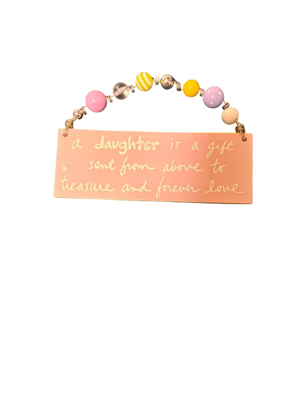 A daughter is a gift sent from above to treasure and forever love Hanging Plaque